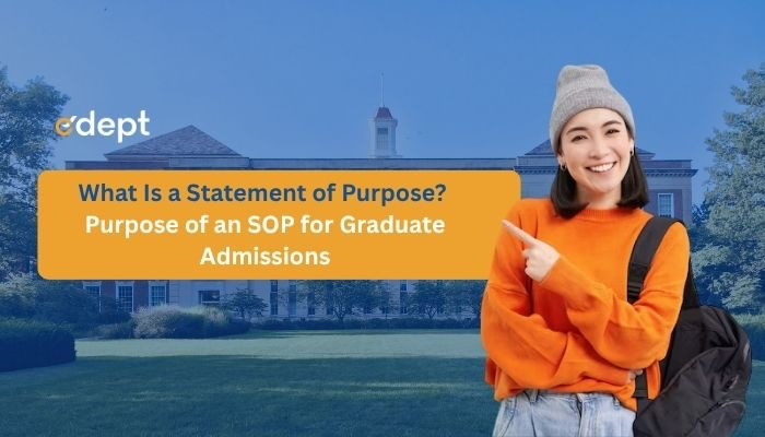 What Is a Statement of Purpose? Purpose of an SOP for Graduate Admissions